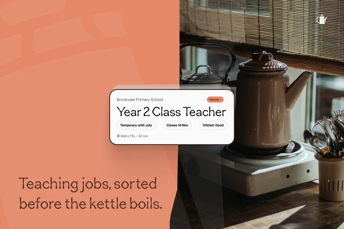 Kettle job card for a Year 2 teacher role beside a vintage kettle, with the tagline ‘Teaching jobs, sorted before the kettle boils